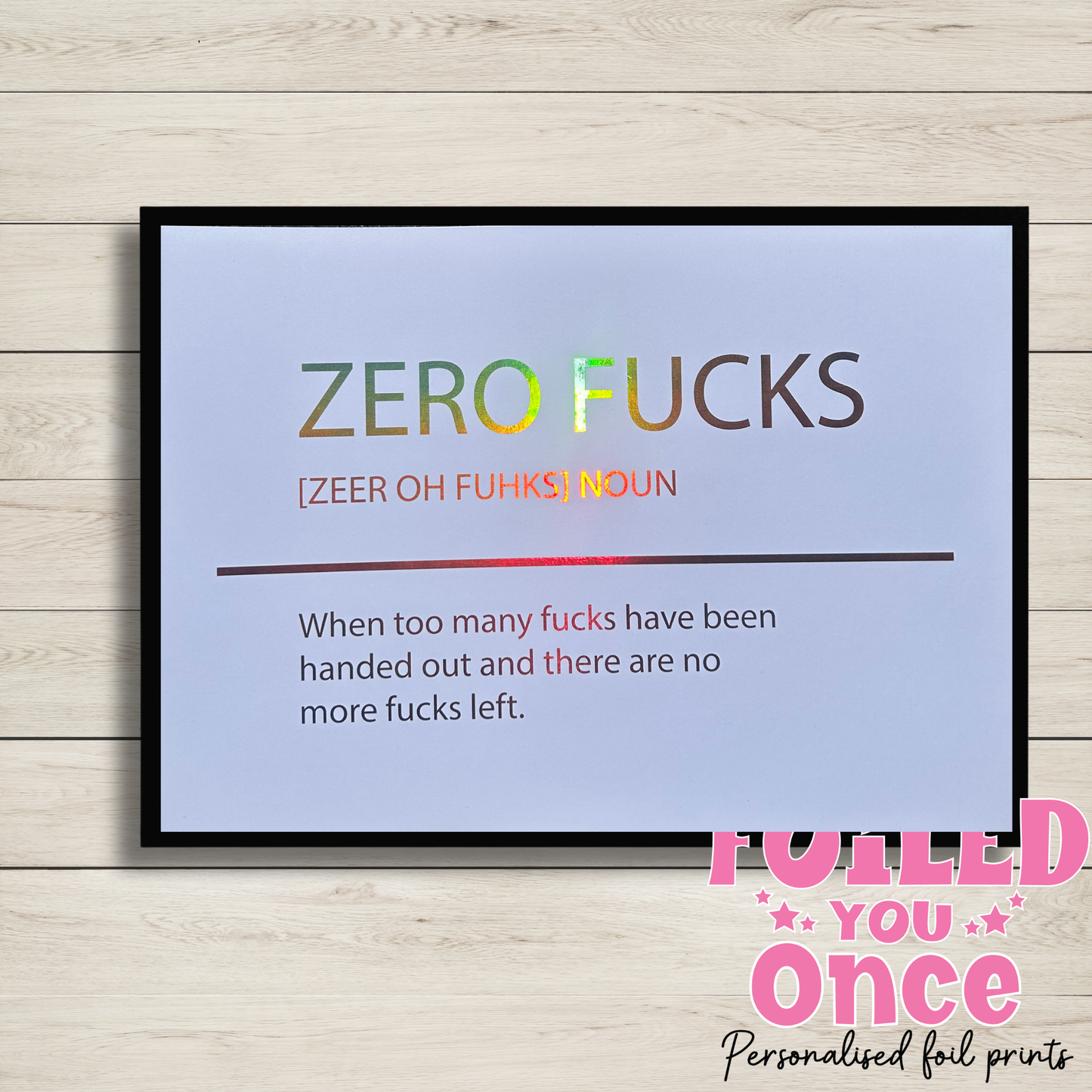 Zero Fucks A4 Holographic Foil Print – Framed or Unframed