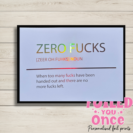 Zero Fucks A4 Holographic Foil Print – Framed or Unframed