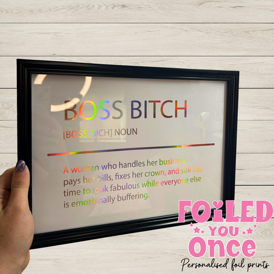 Boss bitch A4 Holographic Foil Print – Framed or Unframed
